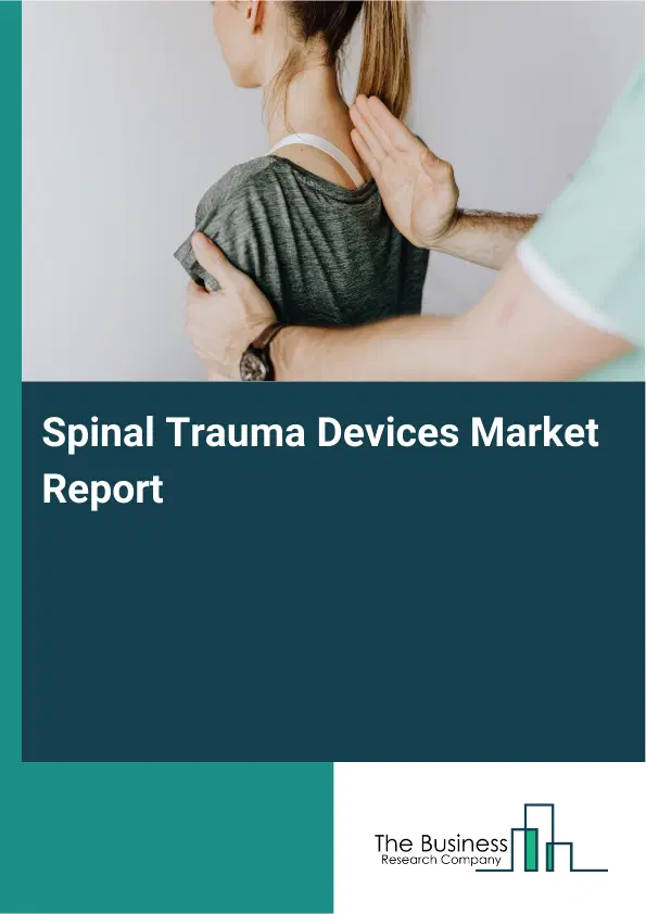 Global Spinal Trauma Devices Market Report 2026