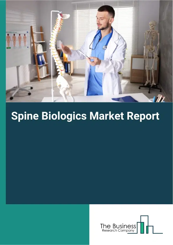 Global Spine Biologics Market Report 2026
