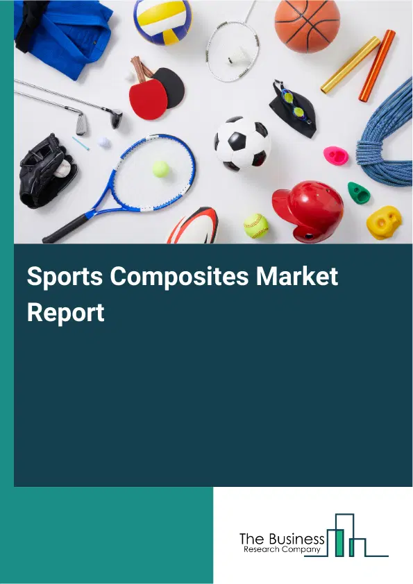 Global Sports Composites Market Report 2026