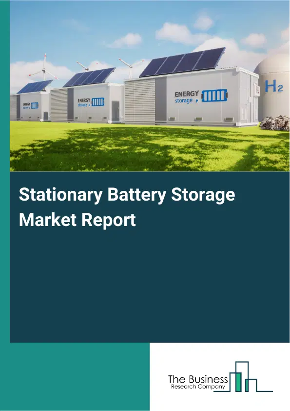 Global Stationary Battery Storage Market Report 2026