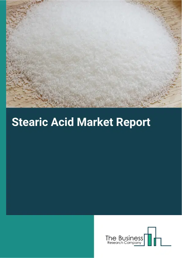Global Stearic Acid Market Report 2026