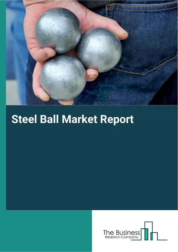 Global Steel Ball Market Report 2026