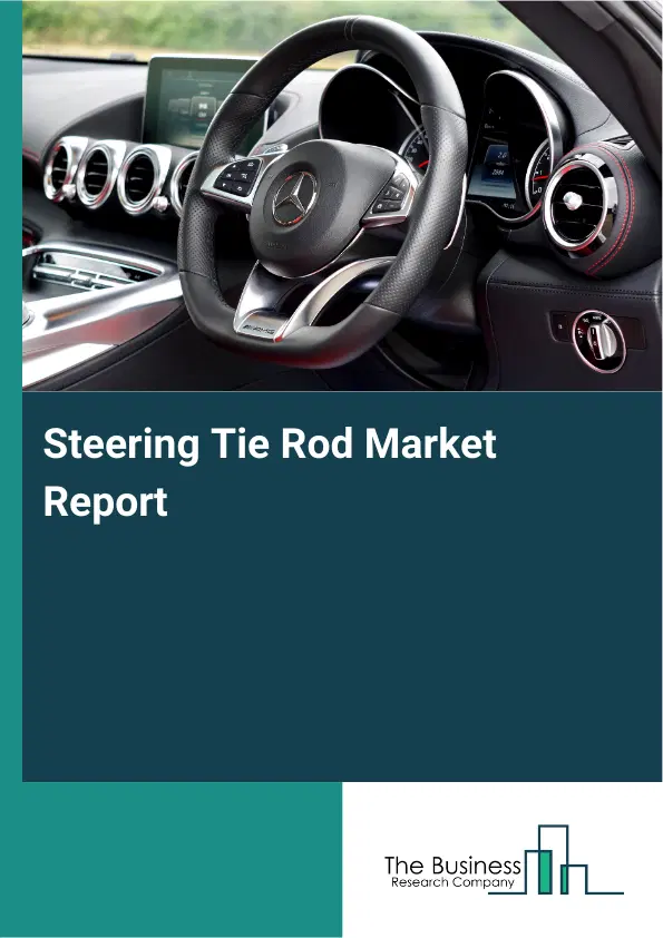 Global Steering Tie Rod Market Report 2026
