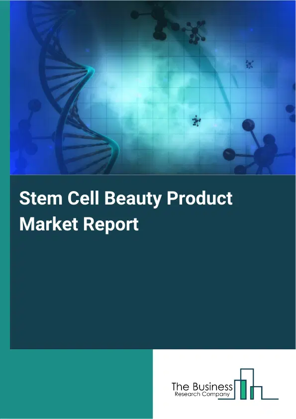 Global Stem Cell Beauty Product Market Report 2026