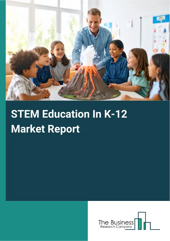 Global STEM Education In K-12 Market Report 2026