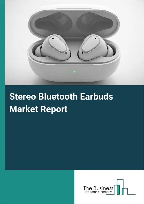 Global Stereo Bluetooth Earbuds Market Report 2026