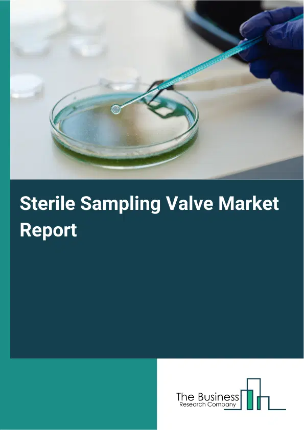 Global Sterile Sampling Valve Market Report 2026