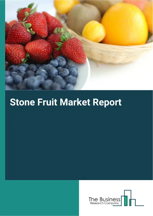 Global Stone Fruit Market Report 2026