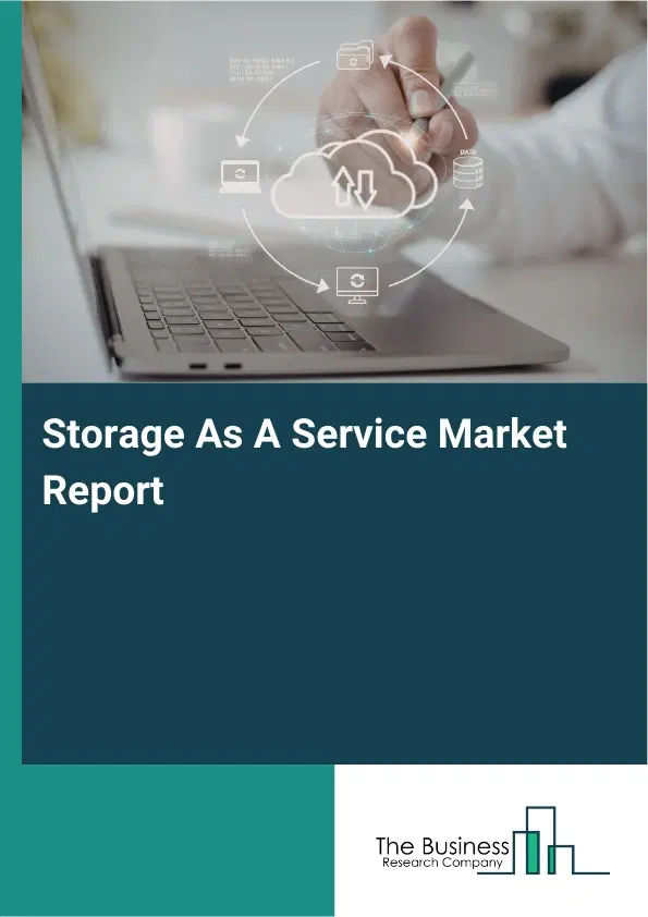 Global Storage As A Service Market Report 2026