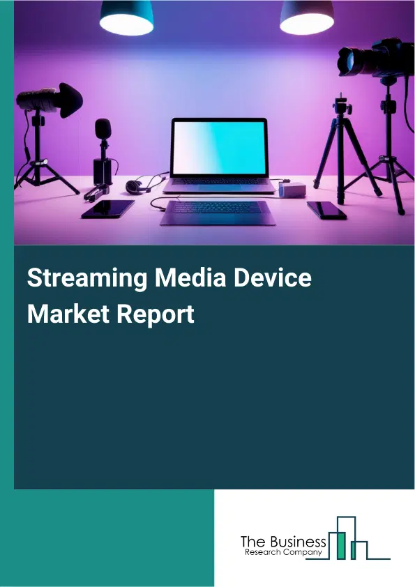 Global Streaming Media Device Market Report 2026