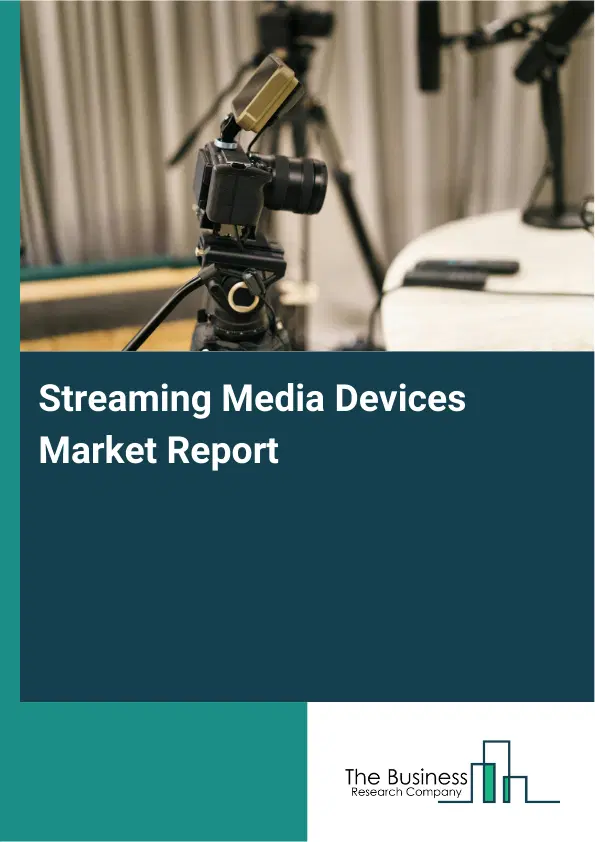 Global Streaming Media Devices Market Report 2026