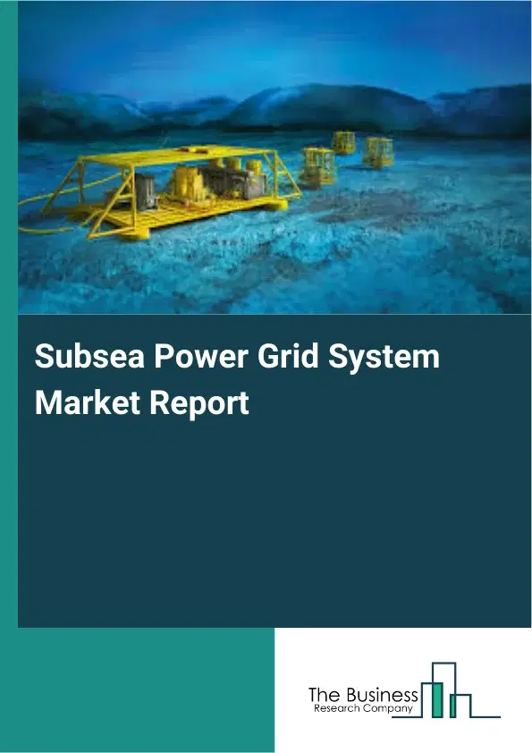 Subsea Power Grid System Market Report 2026