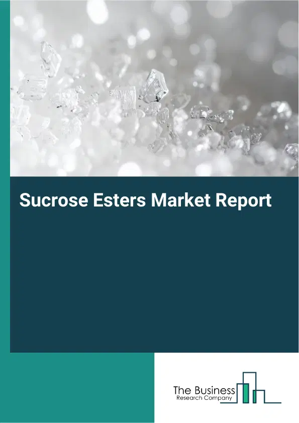 Global Sucrose Esters Market Report 2026