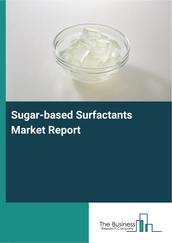 Global Sugar-based Surfactants Market Report 2026