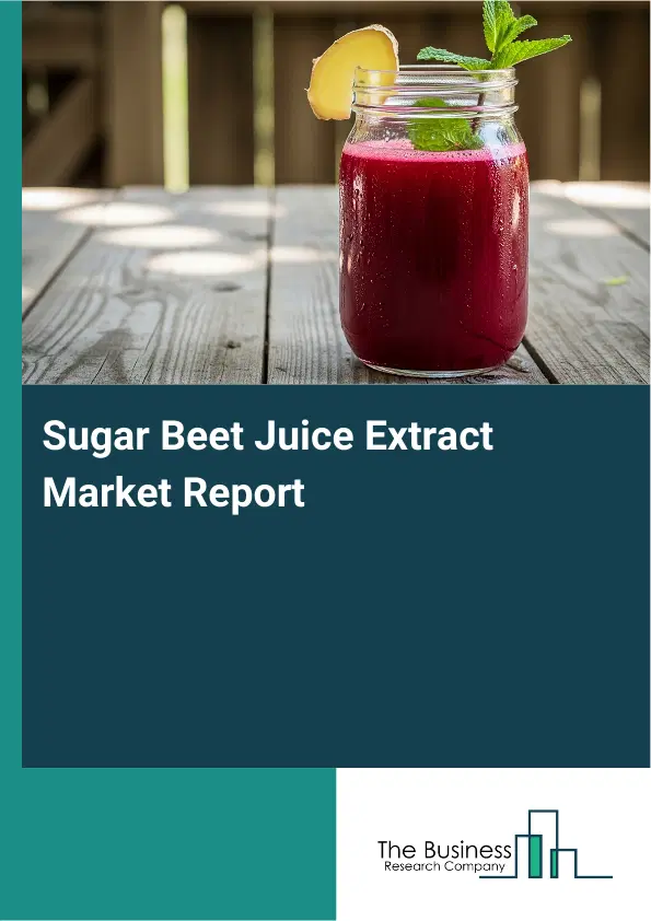 Global Sugar Beet Juice Extract Market Report 2026