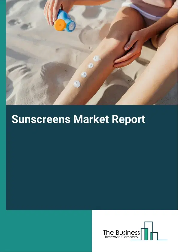 Global Sunscreens Market Report 2026