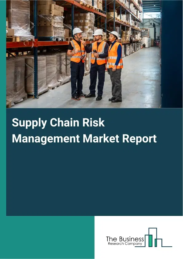 Global Supply Chain Risk Management Market Report 2026