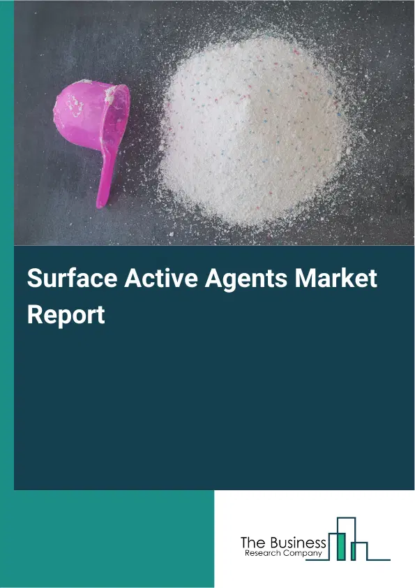 Global Surface Active Agents Market Report 2026