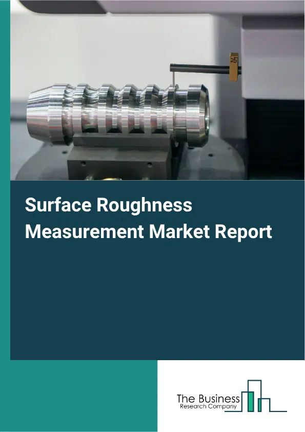 Surface Roughness Measurement Market Report 2026