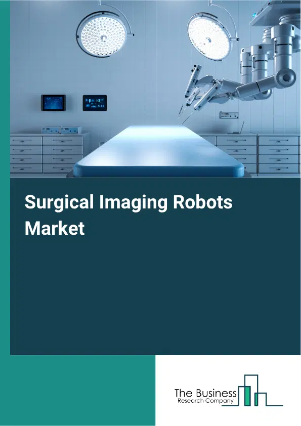 Surgical Imaging Robots Market Report 2026