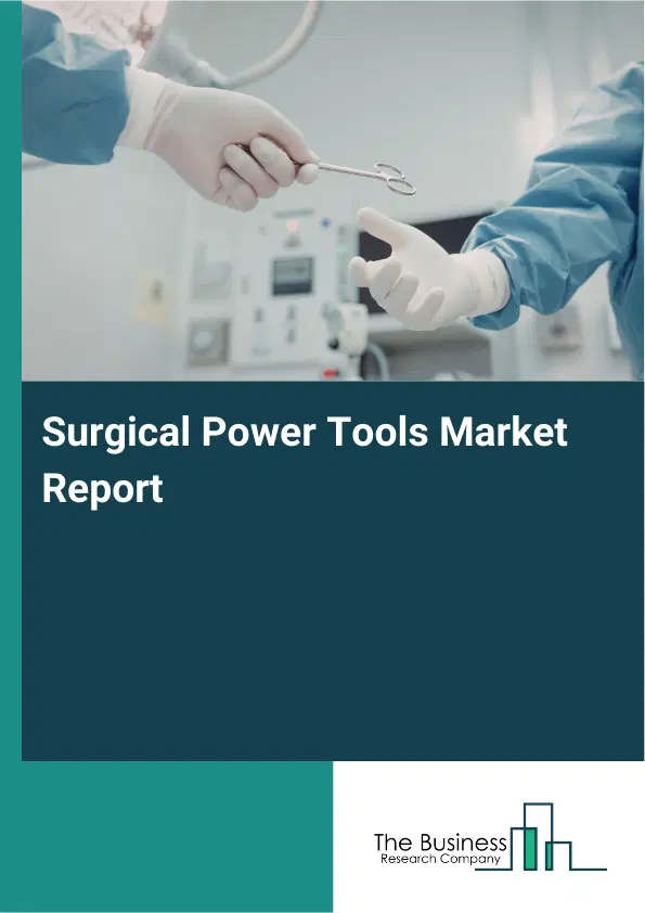 Global Surgical Power Tools Market Report 2026