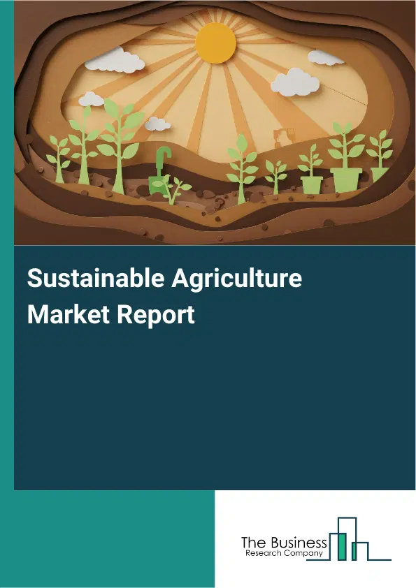 Global Sustainable Agriculture Market Report 2026
