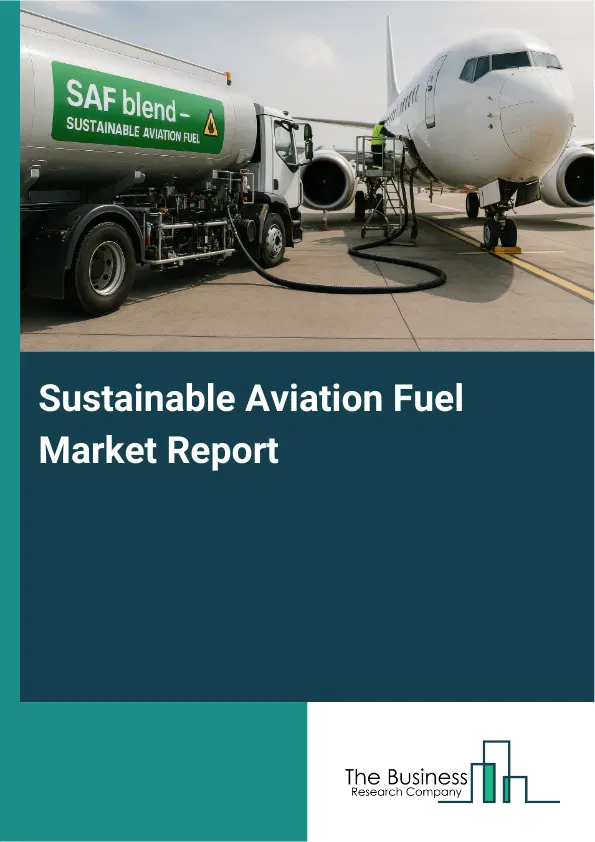 Global Sustainable Aviation Fuel Market Report 2026