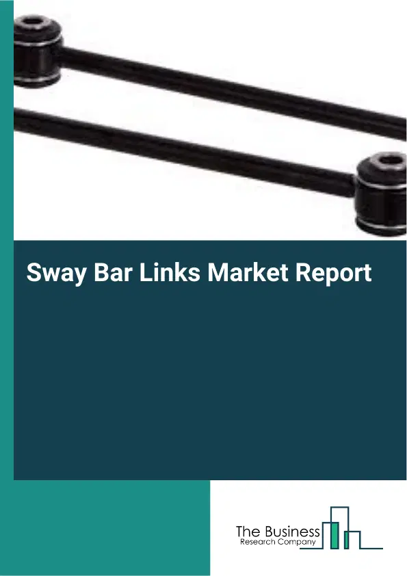 Global Sway Bar Links Market Report 2026
