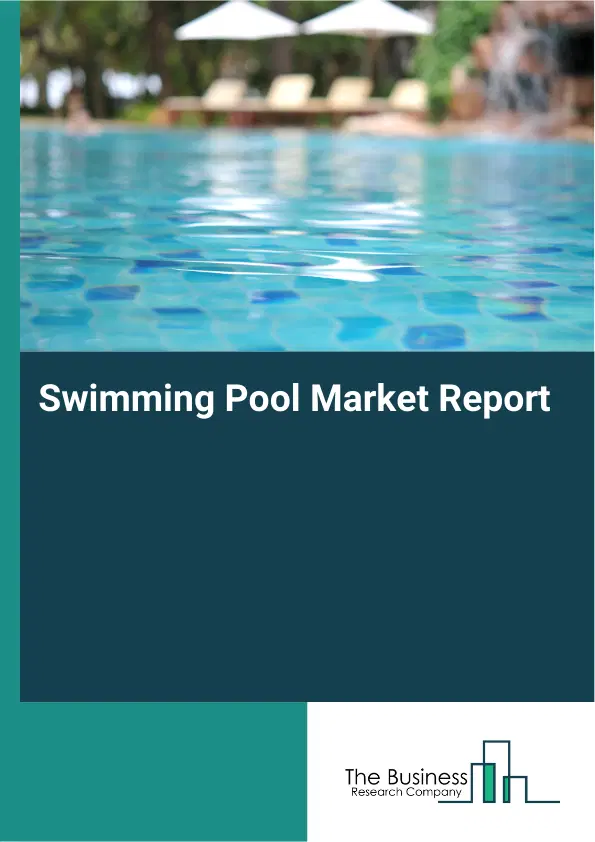 Global Swimming Pool Market Report 2026