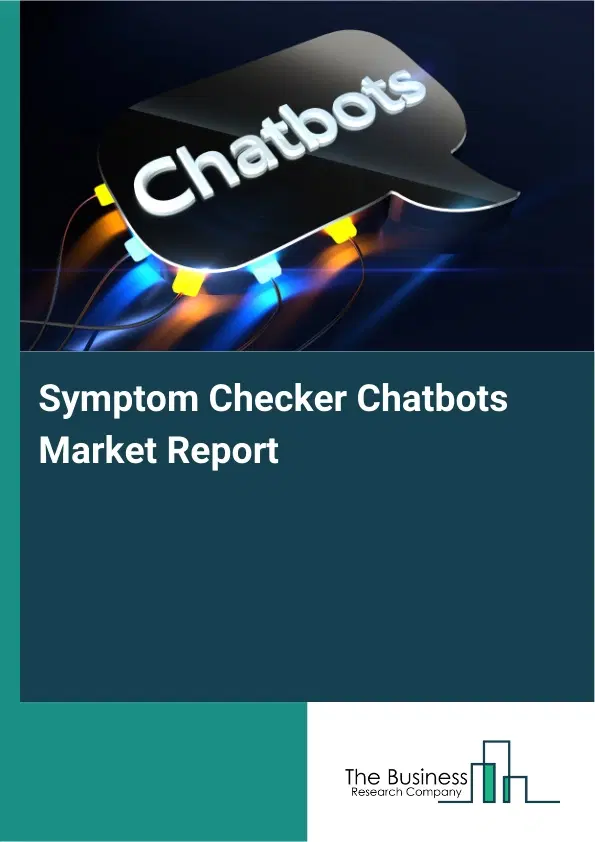Global Symptom Checker Chatbots Market Report 2026