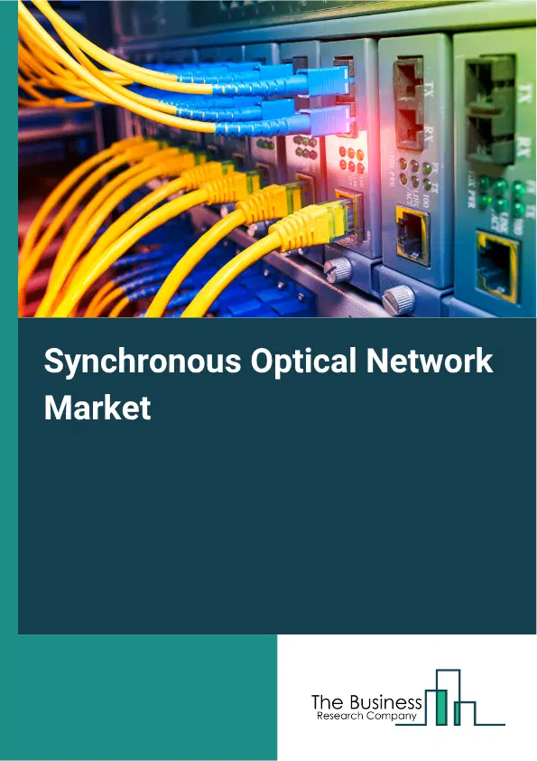 Synchronous Optical Network Market Report 2026