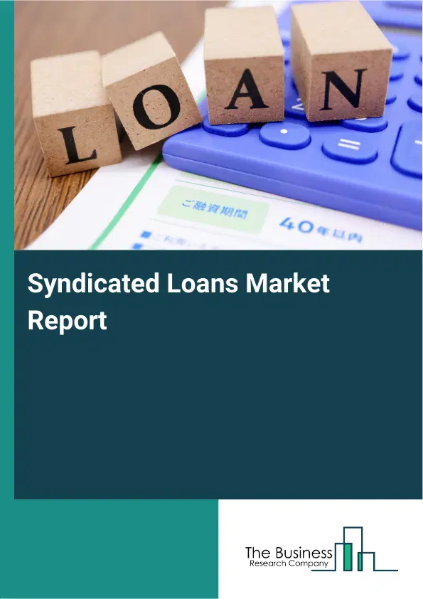 Global Syndicated Loans Market Report 2026