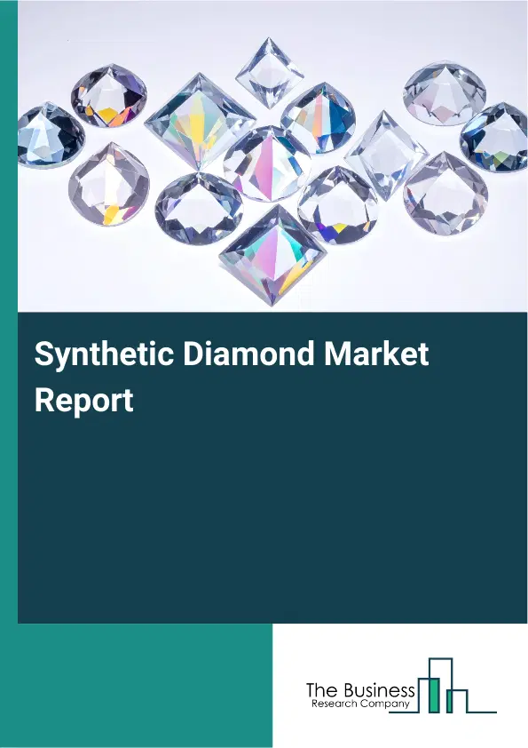 Global Synthetic Diamond Market Report 2026