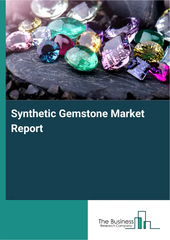 Global Synthetic Gemstone Market Report 2026