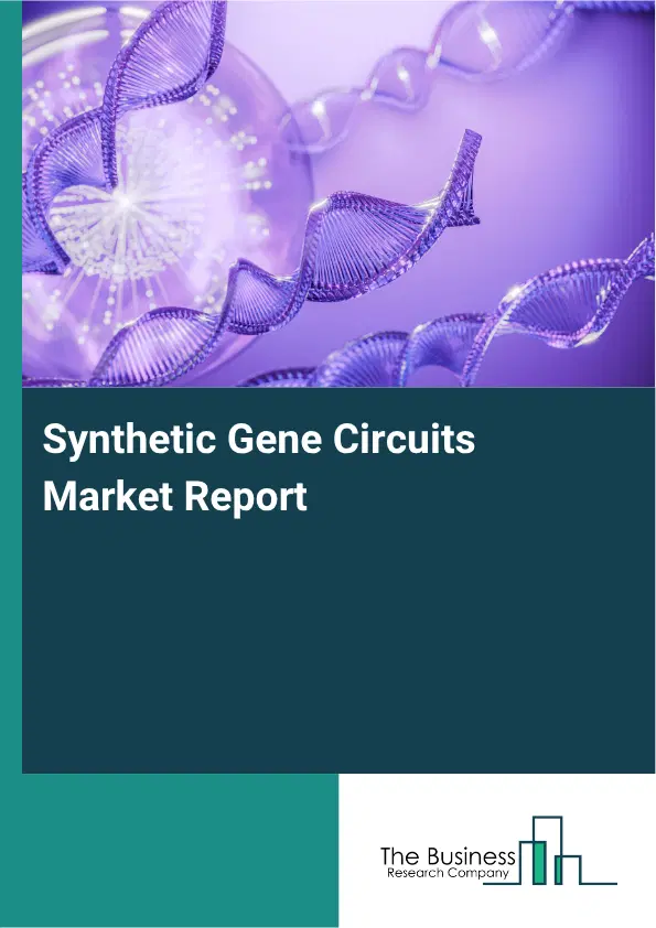 Synthetic Gene Circuits Market Report 2026