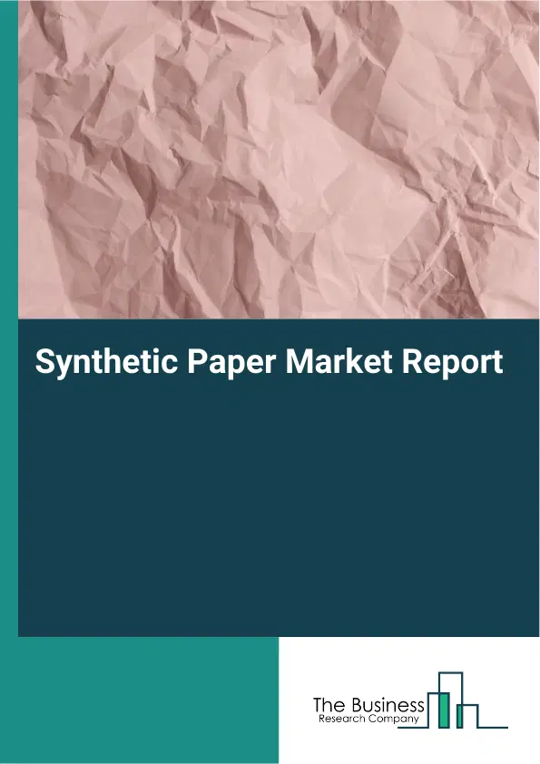 Global Synthetic Paper Market Report 2026