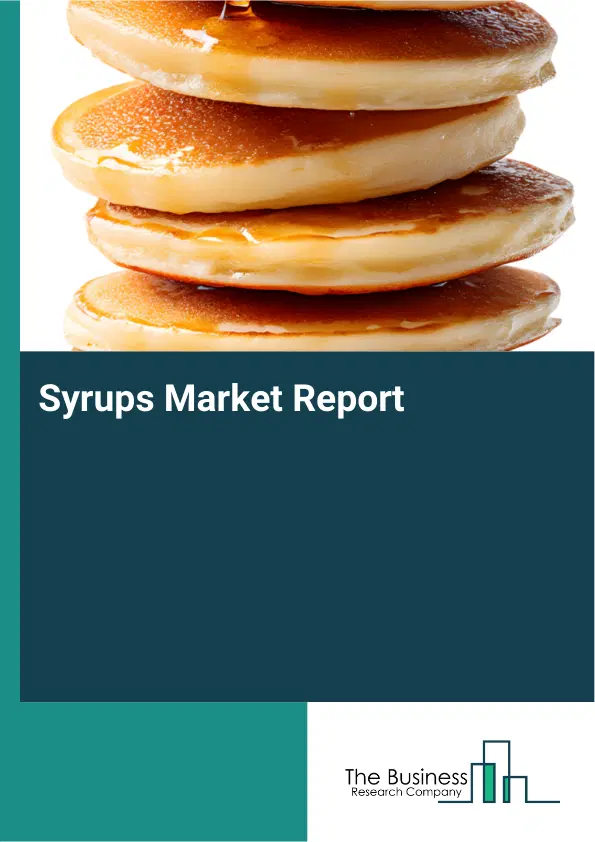 Global Syrups Market Report 2026