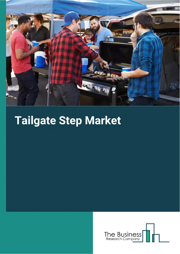 Tailgate Step Market Report 2026