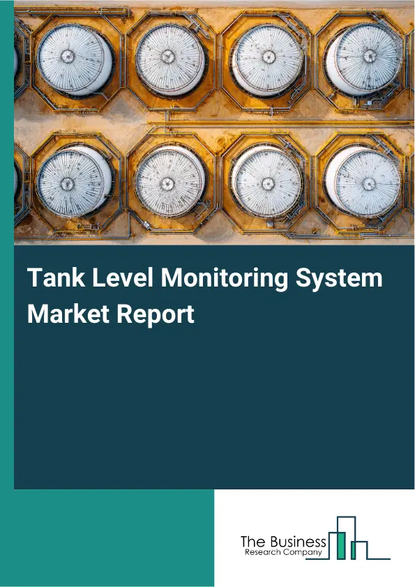 Global Tank Level Monitoring System Market Report 2026