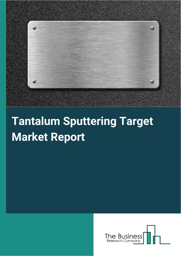 Global Tantalum Sputtering Target Market Report 2026