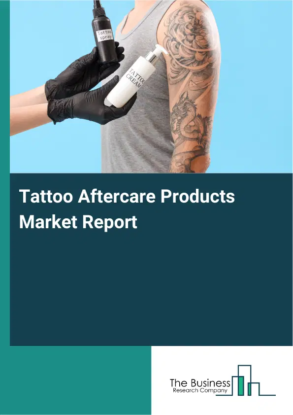 Global Tattoo Aftercare Products Market Report 2026