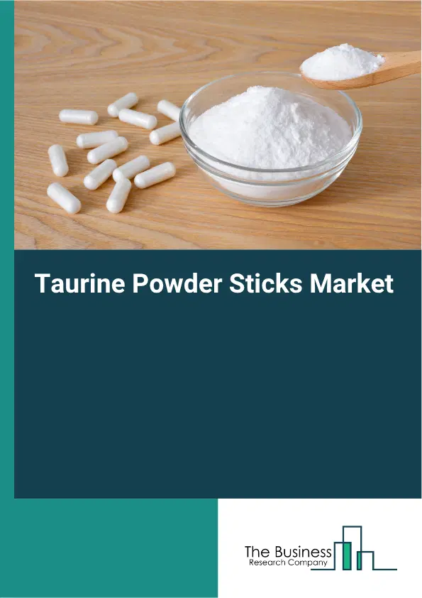 Taurine Powder Sticks Market Report 2026