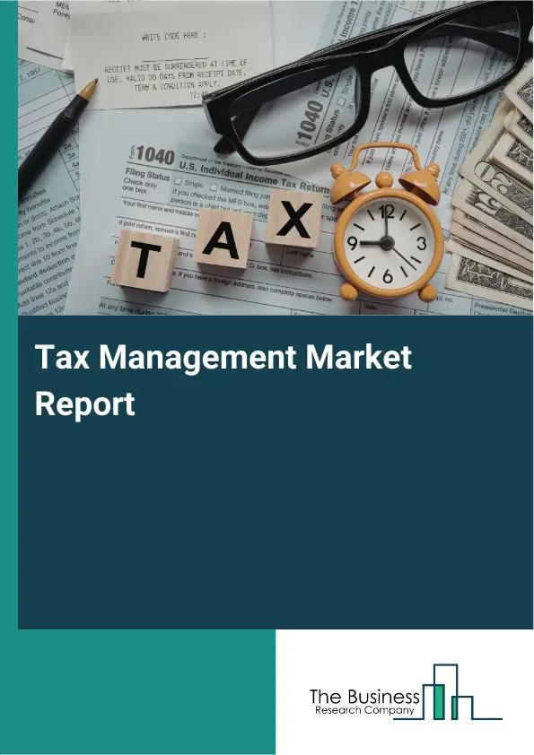 Global Tax Management Market Report 2026