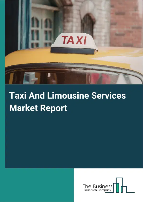 Global Taxi And Limousine Services Market Report 2026