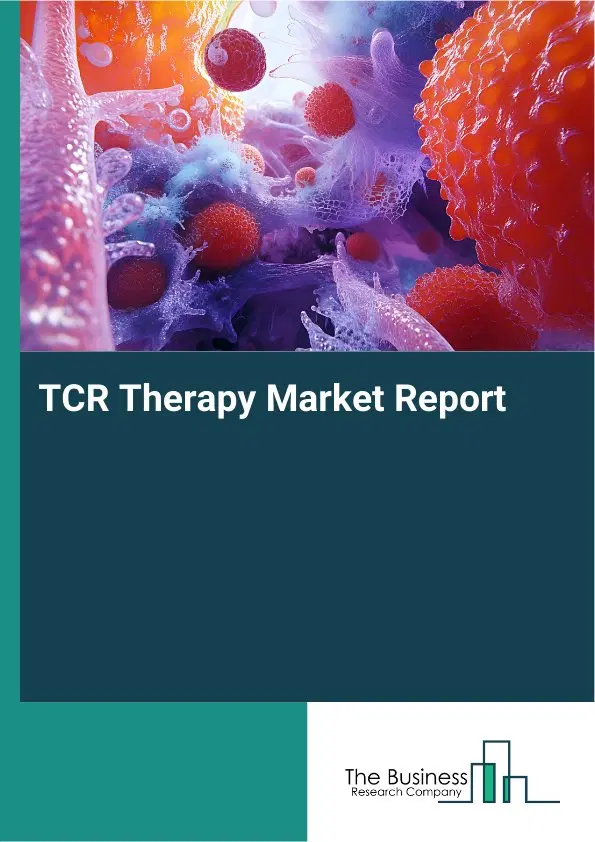 Global TCR Therapy Market Report 2026