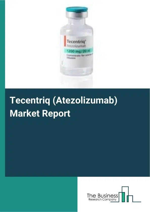 Global Tecentriq (Atezolizumab) Market Report 2026