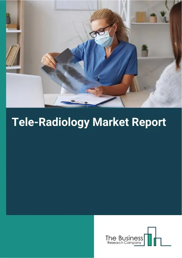Global Tele-Radiology Market Report 2026