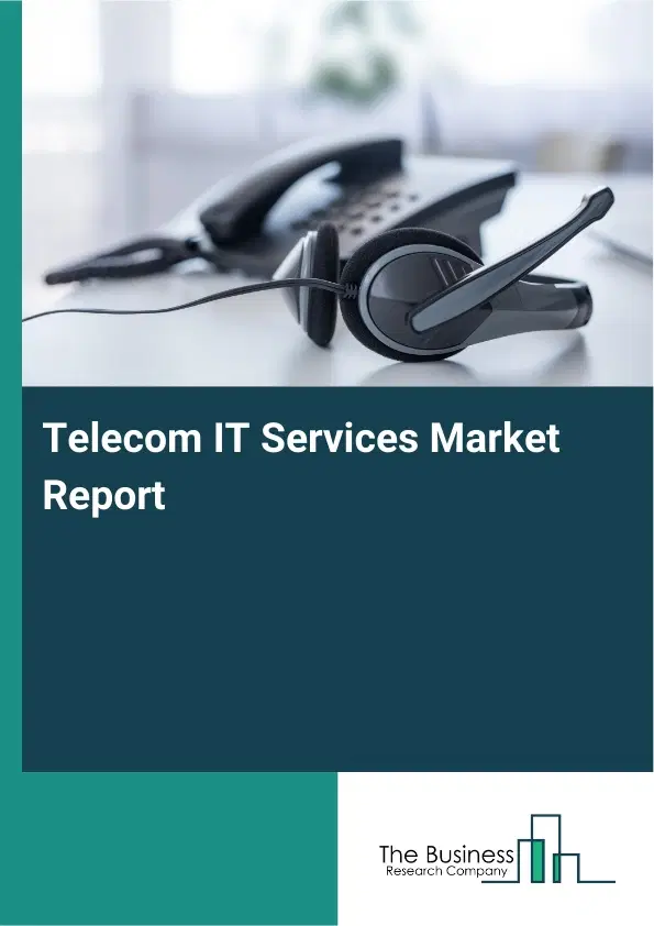 Global Telecom IT Services Market Report 2026