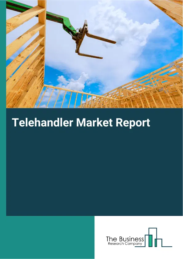 Global Telehandler Market Report 2026