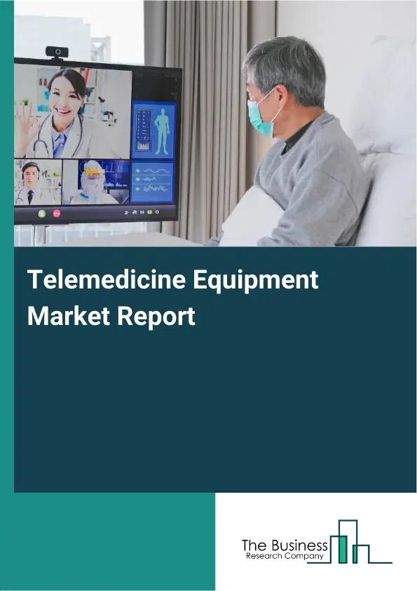 Global Telemedicine Equipment Market Report 2026